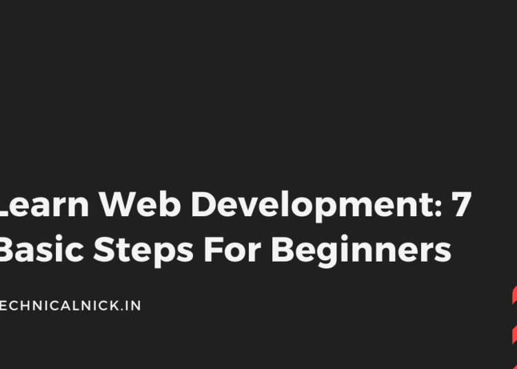 learn-web-development-7-basic-steps-for-beginners-technical-nick